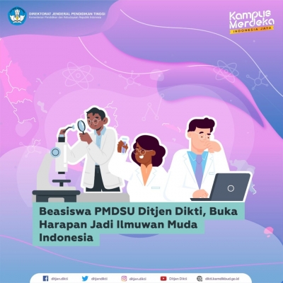 Beasiswa PMDSU Ditjen Dikti, Buka Harapan Jadi Ilmuwan Muda Indonesia